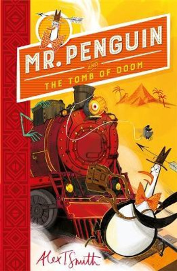 Mr. Penguin and the Tomb of Doom / Alex T. Smith