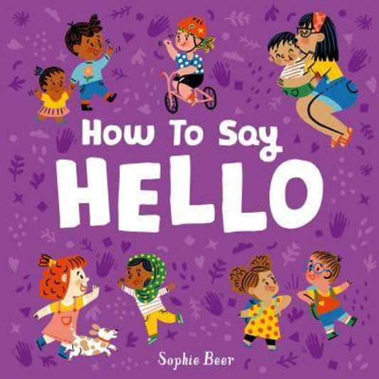 How to Say Hello Board Book / Sophie Beer