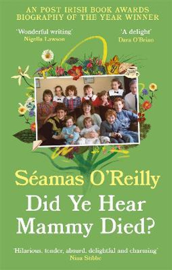 Did Ye Hear Mammy Died? PBK / Séamus O'Reilly