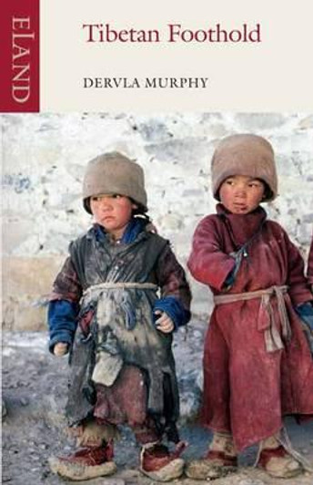 Tibetan Foothold / Dervla Murphy