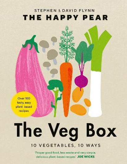 The Happy Pear : The Veg Box - 10 Vegetables, 10 Ways / Stephen & David Flynn