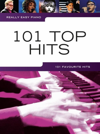 Really Easy Piano 101 Top Hits : 101 Favourite Hits