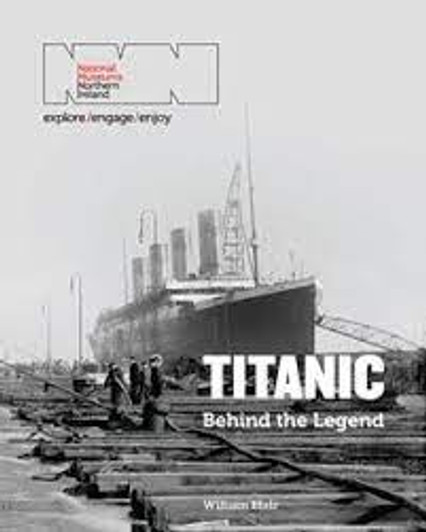 Titanic - Behind the Legend / William Blair