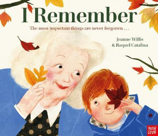 I Remember / Jeanne Willis & Raquel Catalina