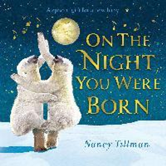 On the Night You Were Born Board Book / Nancy Tillman