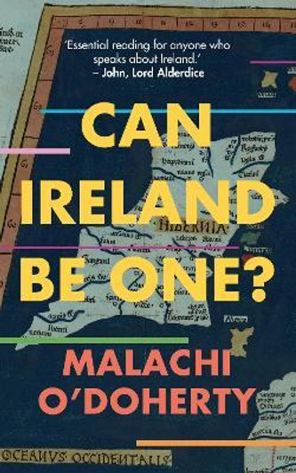 Can Ireland Be One? / Malachi O'Doherty