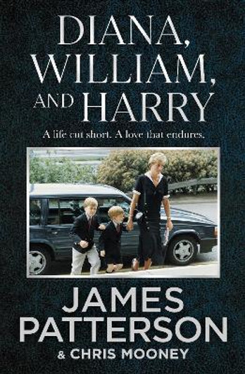 Diana, William and Harry / James Patterson & Chris Mooney