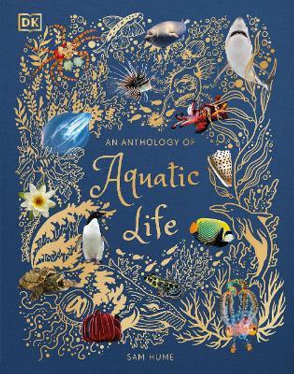 An Anthology of Aquatic Life / Sam Hume