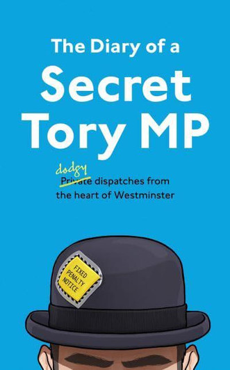 Diary of a Secret Tory MP, The