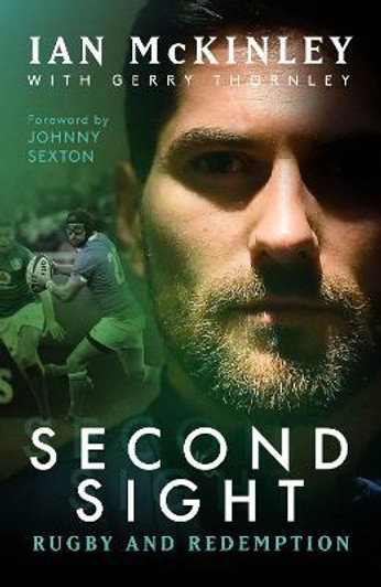 Second Sight : Rugby and Redemption / Ian McKinley