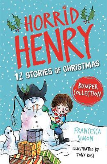 Horrid Henry: 12 Stories of Christmas / Francesca Simon