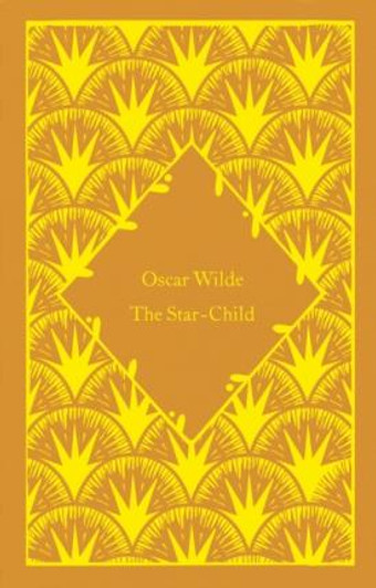 Star-Child Penguin Classics Hardback / Oscar Wilde