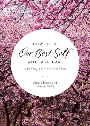 How to be Our Best Self with Self-Care / Stuart Breen and Tom Gunning