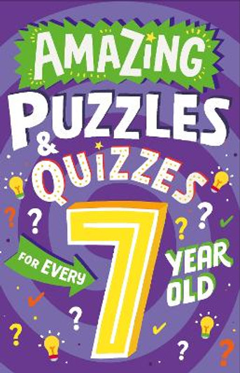 Amazing Puzzles & Quizzes for Every 7 Year Old