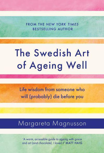 Swedish Art of Ageing Well / Margareta Magnusson