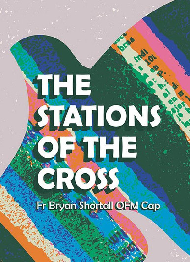 Stations of the Cross / Fr. Bryan Shortall OFM