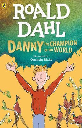 Danny, The Champion of the World / Roald Dahl