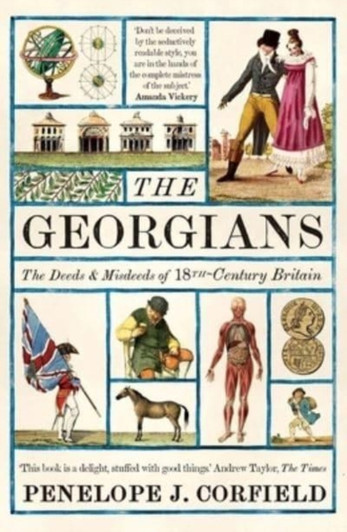 Georgians : The Deeds and Misdeeds of 18th-Century Britain / Penelope J. Corfield