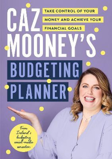 Caz Mooney's Budgeting Planner / Caz Mooney