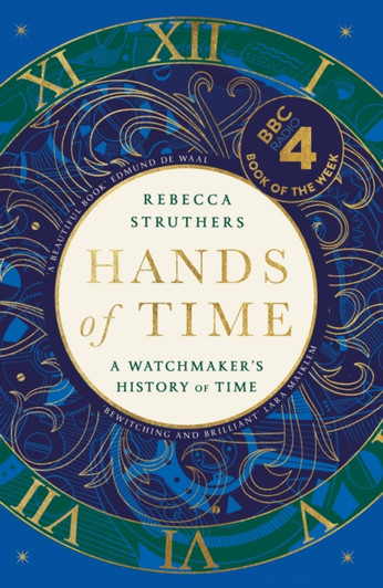 Hands of Time : A Watchmaker's History of Time / Rebecca Struthers