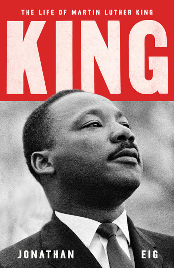 King : The Life of Martin Luther King / Jonathan Eig