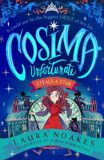 Cosima Unfortunate Steals A Star : Book 1 / Laura Noakes