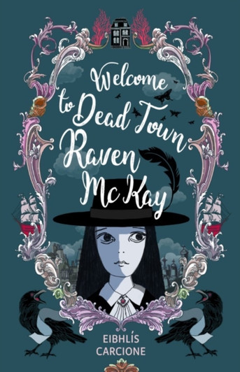 Welcome to Dead Town Raven McKay / Eibhlis Carcione