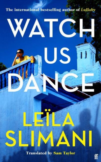 Watch Us Dance / Leila Slimani