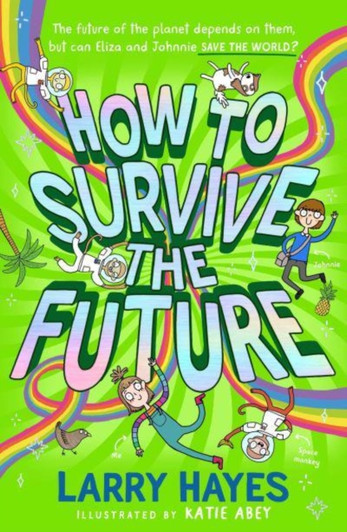 How to Survive the Future / Larry Hayes