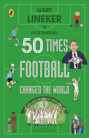 50 Times Football Changed the World PBK / Gary Lineker & Ivor Baddiel