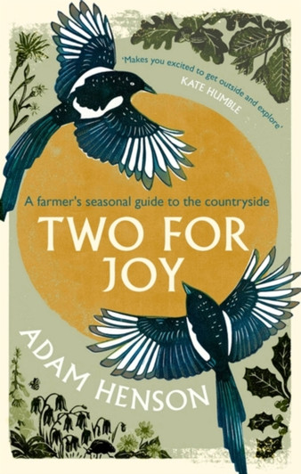 Two for Joy : The Untold Ways to Enjoy the Countryside PBK / Adam Henson