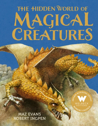 Hidden World of Magical Creatures, The / Maz Evans & Robert Ingpen