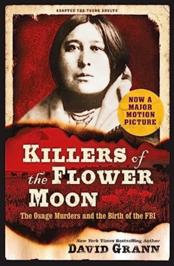 Killers of the Flower Moon: ADAPTED FOR YOUNG ADULTS / David Grann