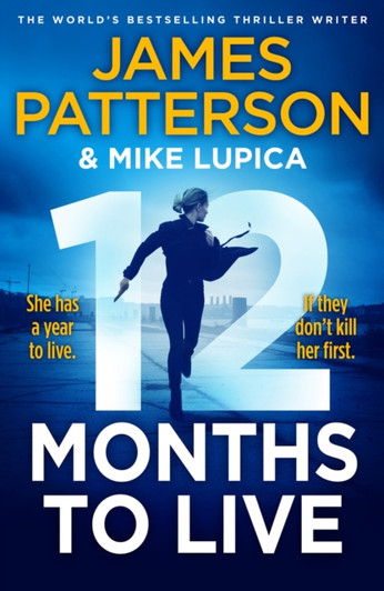 12 Months to Live / James Patterson