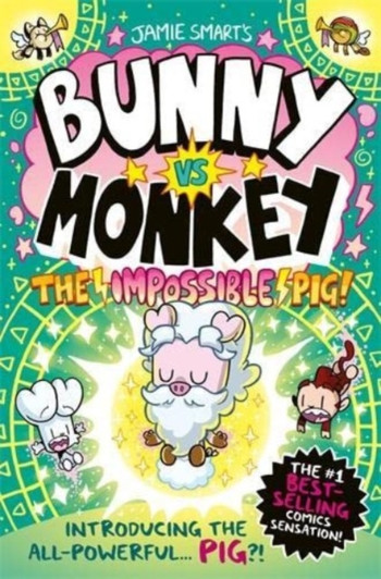 Bunny vs Monkey: The Impossible Pig HBK / Jamie Smart