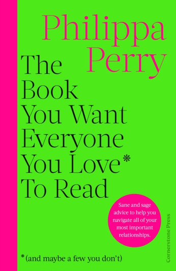 Book You Want Everyone You Love To Read, The / Philippa Perry