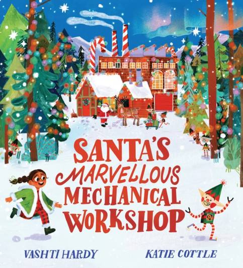 Santa's Marvellous Mechanical Workshop PBK / Vashti Hardy & Katie Cottle