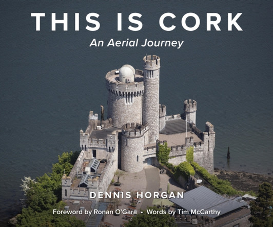 This is Cork: An Aerial Journey / Dennis Horgan