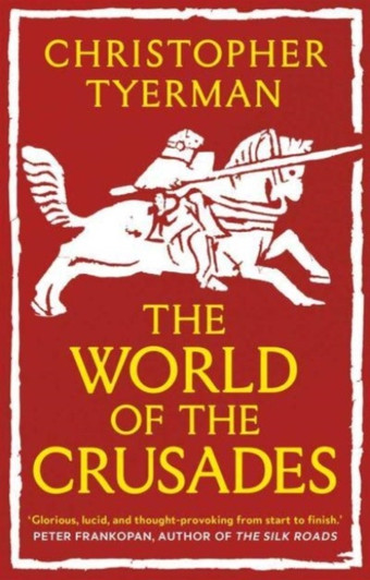 World of the Crusades / Christopher Tyerman