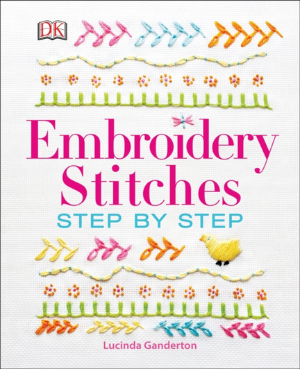 Embroidery Stitches Step-by-Step / Lucinda Ganderton