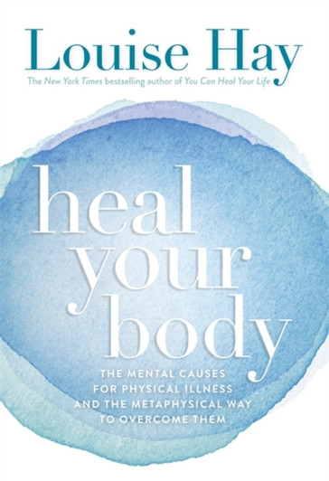 Heal Your Body / Louise Hay