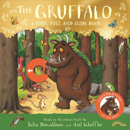 Gruffalo: A Push, Pull and Slide Book / Julia Donaldson