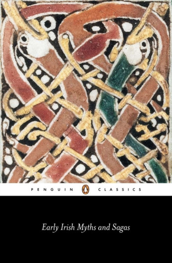 Penguin Early Irish Myths and Sagas