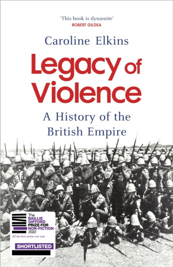 Legacy of Violence : A History of the British Empire / Caroline Elkins