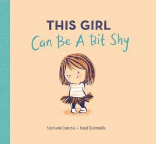 This Girl Can Be a Bit Shy / Stephanie Stansbie & Hazel Quintanilla