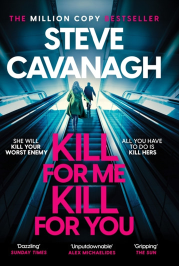 Kill For Me Kill For You PBK / Steve Cavanagh