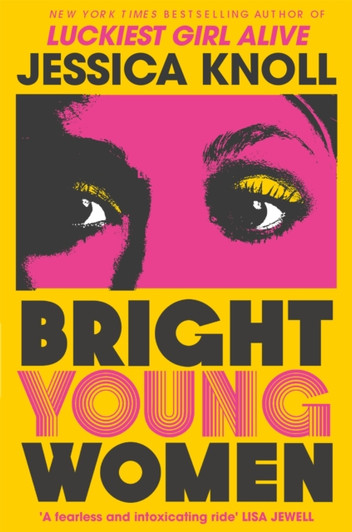 Bright Young Women / Jessica Knoll