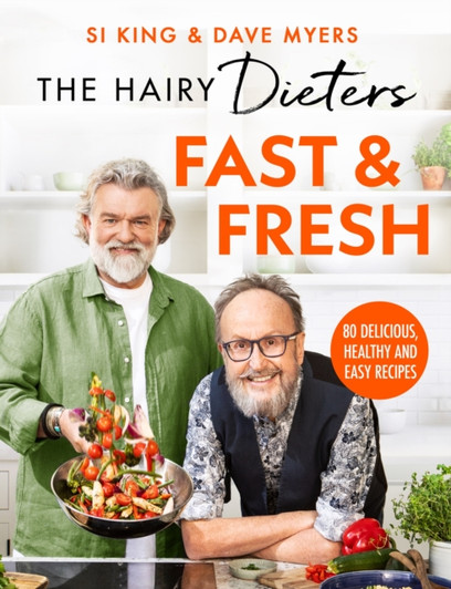 Hairy Dieters Fast & Fresh / Si King & Dave Myers