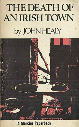 Death of an Irish Town / John Healy