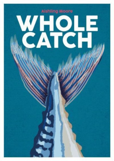 Blasta Books #10: Whole Catch / Aishling Moore